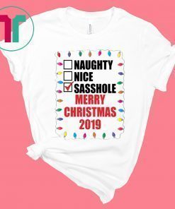 Naughty Nice Sasshole Merry Christmas Shirt