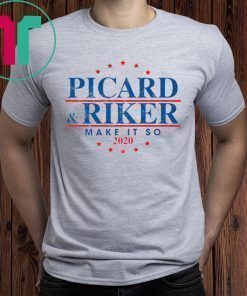OFFICIAL PICARD RIKER 2020 MAKE IT SO 2020 SHIRT