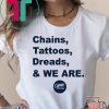 Penn State Chains Tattoos Dreads And We Are Classic T-Shirt