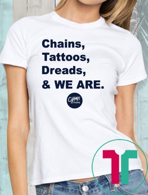 Penn State Chains Tattoos Dreads And We Are Shirt