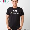 President Trump - Get Over It' T-shirt