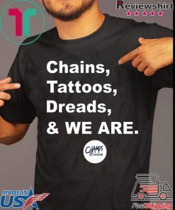 Chains Tattoos Dreads And We Are Penn State T-Shirt