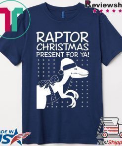 Raptor Christmas Present for Ya Shirt