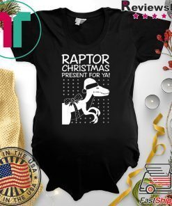 Raptor Christmas Present for Ya T-Shirt