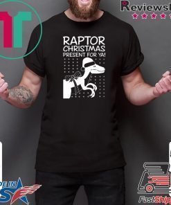 Raptor Christmas Present for Ya T-Shirt