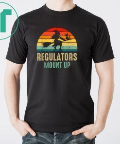 Regulators Mount Up, Funny Halloween Witch T-Shirt