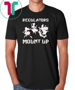 Regulators Mount Up-Witches Halloween Costume Gift For Girl T-Shirt