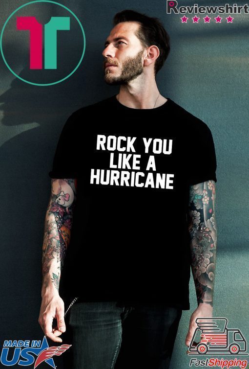 Rock You Like a Hurricane Tee Shirt