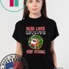 SANTA CLAUS REINDEER DEAR LIVER STAY STRONG T-Shirt