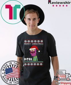 rry Christmas Bitch ugly T-Shirt