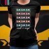 SkSkSk and i oop Funny Girls Women T-Shirt
