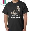 Skeleton I’ve got your back Tee Shirt