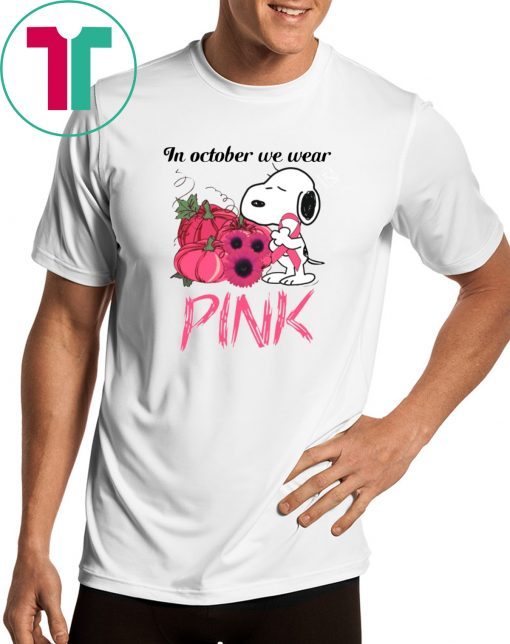 Snoopy In October We Wear Pink Breast Cancer Awareness T-Shirt