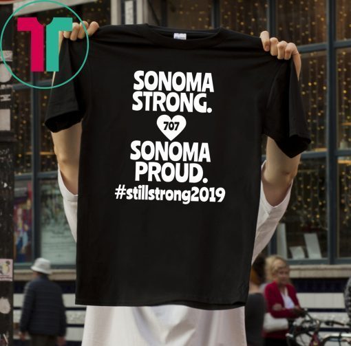 Sonoma County Still Strong Love Thicker Than Smoke Fire T-Shirt