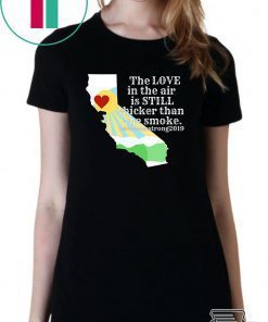 Sonoma County Still Strong Love thicker than Smoke Fire Offcial T-Shirt