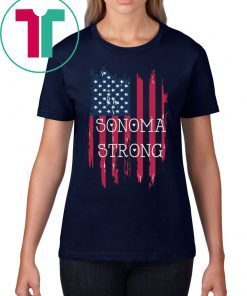 Sonoma County Strong Wildfires Amrican Flag Shirt