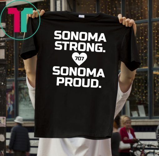 Sonoma Strong Sonoma Proud Tee Shirt