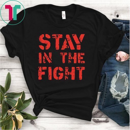 Stay in the Fight Nationals Shirt