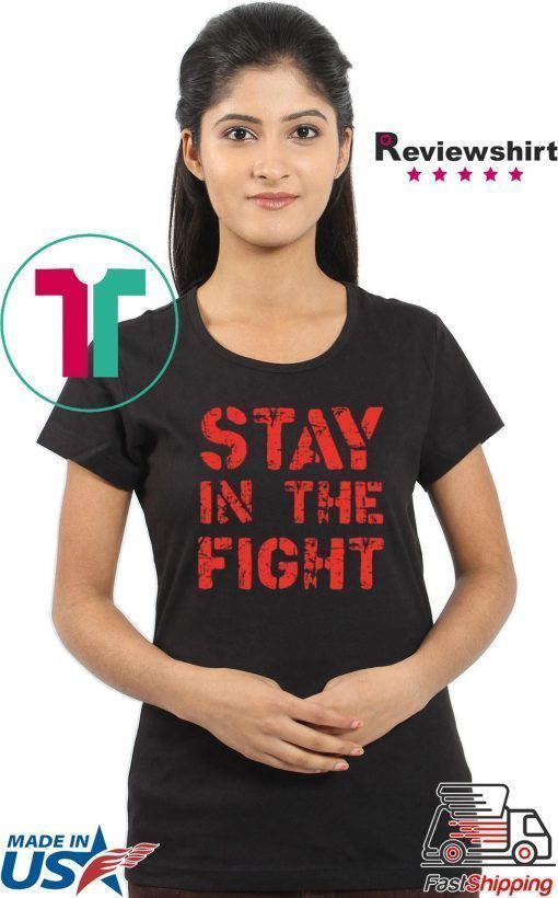 Stay in the Fight Nationals Tee Shirt - Reviewshirts Office