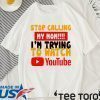 Stop calling my Mom I’m trying to watch Youtube Shirt