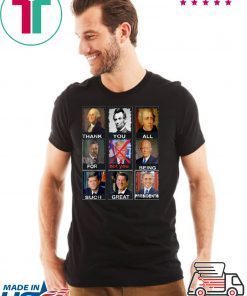 Thank You All For Being Such Great Presidents Shirt Not Trump