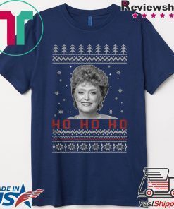 The Golden Girls Blanche Ho Ho Ho Christmas Shirt