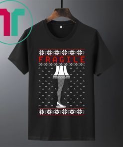 The Leg Lamp Fragile Christmas Shirt