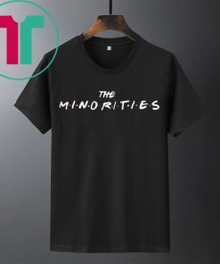 The Minorities Merch FRIENDS Shirt