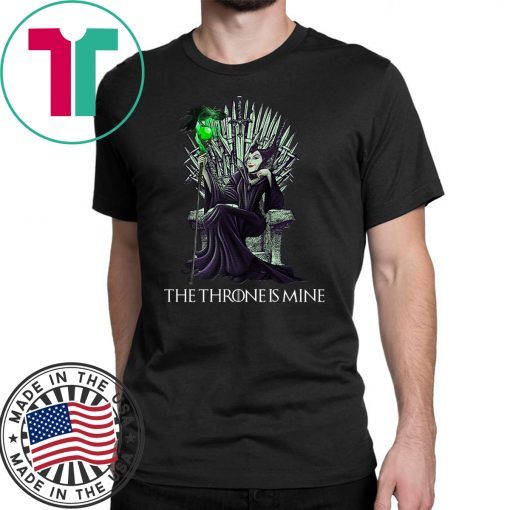 The throne is mine maleficent Shirt