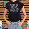 This Redhead does not play well with stupid people shirt