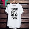 Tough Boys Wear Pink Cool Pink Tee Shirt