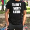 Trump’s Tweets Matter Offcial Shirt