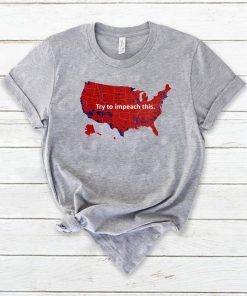 Try To Impeach This US Map Shirt