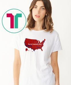 Try To Impeach This US Map Shirt