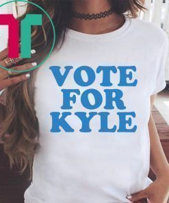 VOTE FOR KYLE SHIRT