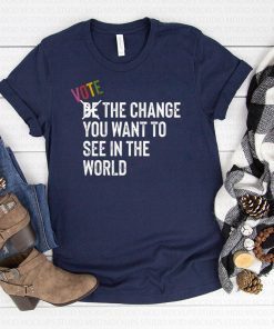 Vote The Change You Want To See In World Blue Waves Shirt
