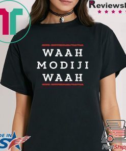 WAAH MODIJI WAAH INDI POLITICAL QUOTE SHIRTS