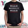 WAAH MODIJI WAAH INDI POLITICAL QUOTE SHIRTS