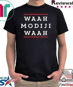 WAAH MODIJI WAAH INDI POLITICAL QUOTE SHIRTS