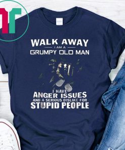 Walk Away I Am Grumpy Old Man T-Shirt