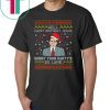 Well Happy Birthday Jesus Sorry Your Party’s So Lame Christmas T-Shirt