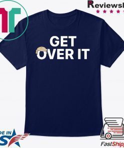 Where to buy Get Over It Tee Shirts