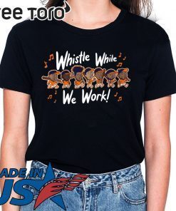 Whistle While We Work Shirt