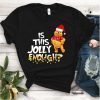 Winnie The Pooh Is This Jolly Enough Christmas Shirt