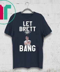 YANKEES LET BRETT BANG SHIRT