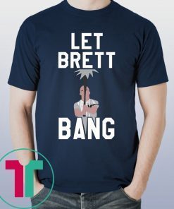 YANKEES LET BRETT BANG SHIRT
