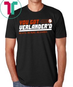 YOU GOT VERLANDERED T-SHIRT NO HITS - NO RUNS - NO CHANCE