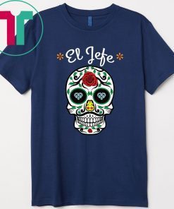 Yo Soy El Jefe Dia De Los Muertos Day of the dead Shirt
