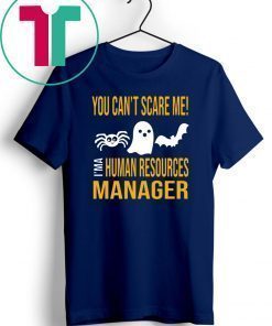 You Can’t Scare Me I’m Human Resources Funny Halloween T-Shirt