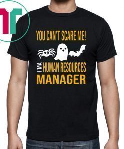 You Can’t Scare Me I’m Human Resources Funny Halloween T-Shirt